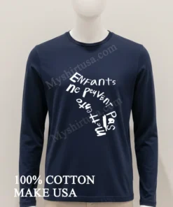 Enfants Ne Peuvent Pas Mettre Pas French Text Design funny america t-shirts