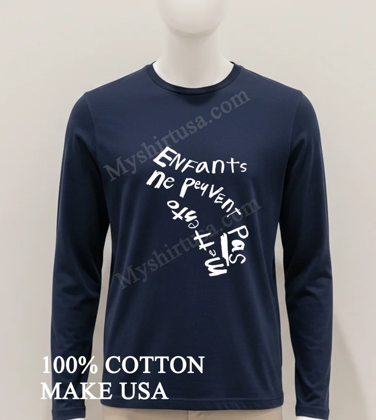 Enfants Ne Peuvent Pas Mettre Pas French Text Design Shirt Hoodie Shirt 1