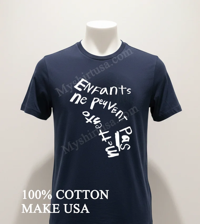 Enfants Ne Peuvent Pas Mettre Pas French Text Design Shirt Navy Shirt 1