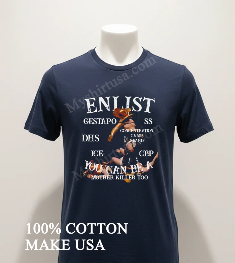 Enlist Gestapo Ss Dhs Concentration Camp Guard Mother Killer Shirt Navy Shirt 1