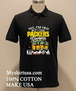 Es Im Old But I Saw Packers Greatness Shirt Balck Shirt 2