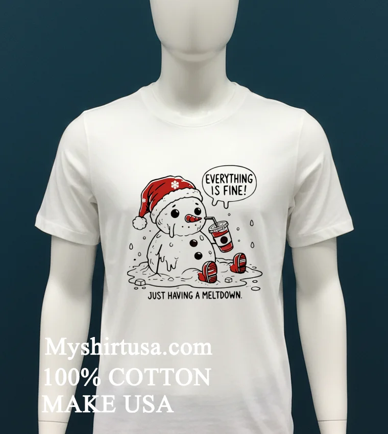 Everything Is Fine Meltdown Christmas Shirt White T Shirt 2