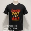 Excuses Dont Pay Bills Collective Wear Shirt Balck Shirt