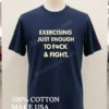 Exercising Just Enough To Fuck And Fight Bold Text Shirt Navy Shirt