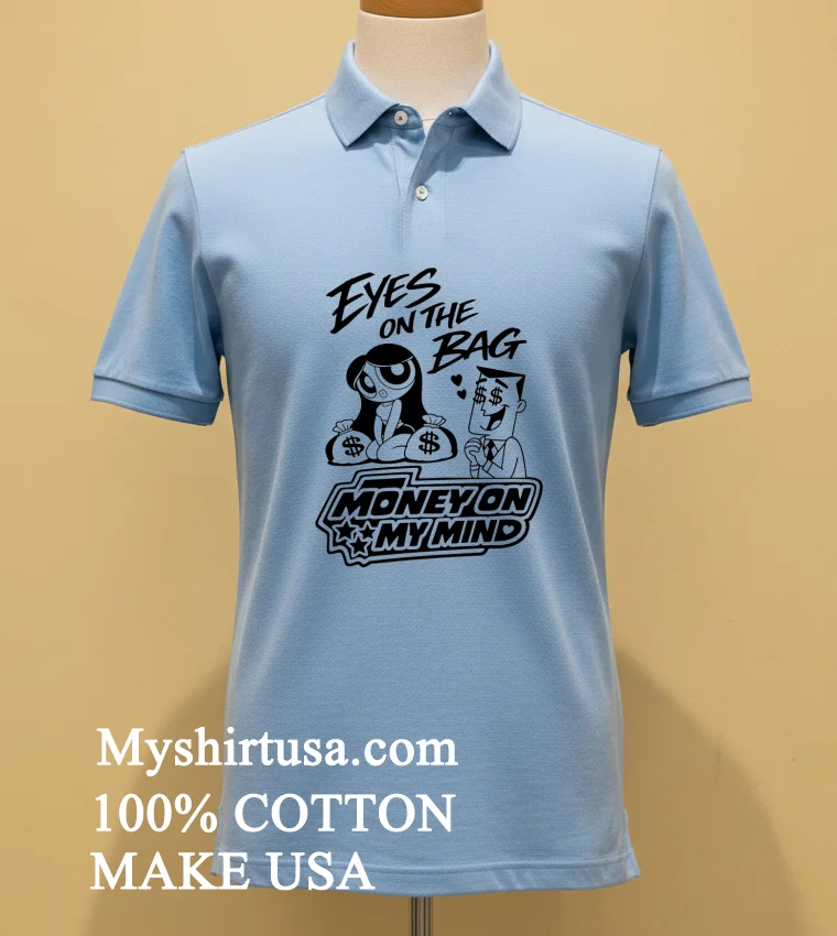 Eyes On The Bag Money On My Mind Cartoon Meme Shirt - blue-shirt Eyes On The Bag Money On My Mind Cartoon Meme Shirt Blue Shirt