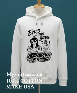 Eyes On The Bag Money On My Mind Cartoon Meme Shirt