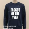 Faggot Of The Year Bold White Typography Shirt Long Sleve Shirt