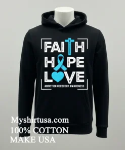 Faith Hope Love Addiction Recovery Awareness Shirt Balck Shirt