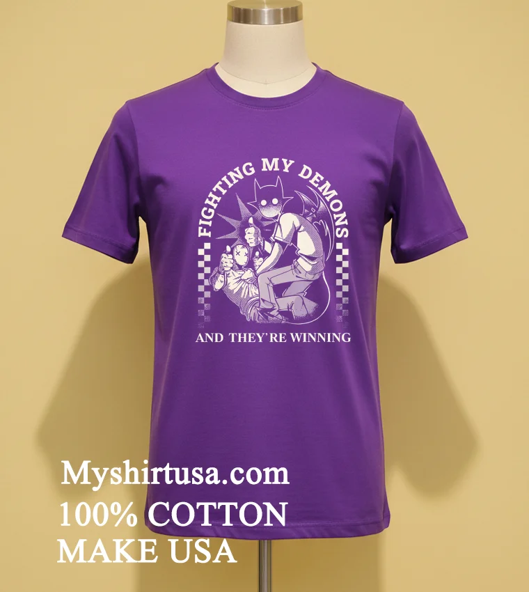 Fighting My Demons And Theyre Winnng Shirt Purple Shirt