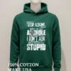 Flag Skull Stop Asking Why Im An Asshole Why Youre Stupid Shirt Hoodie Shirt 1