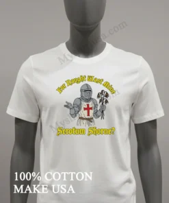 For Naught Wast Mine Scrotum Shorne Knight Holding Dead Flowers funny america t-shirts