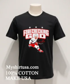 Forechecking God Tom Wilson Washington Capitals Hockey funny america t-shirts