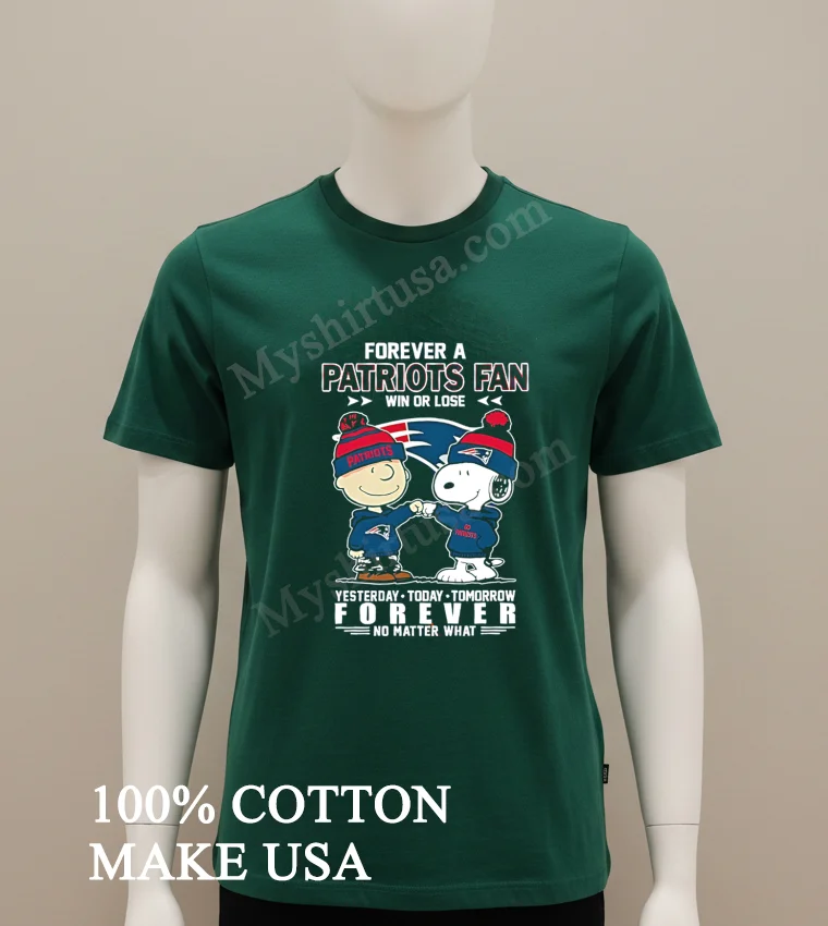 Forever A Patriots Fan Win Or Lose Charlie Brown Snoopy Shirt Green Shirt