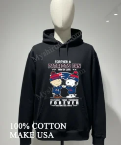 Forever A Patriots Fan Win Or Lose Charlie Brown Snoopy funny america t-shirts