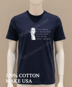 Fornicate At Thy Leisure James Monroe Historical Quote Portrait funny america t-shirts