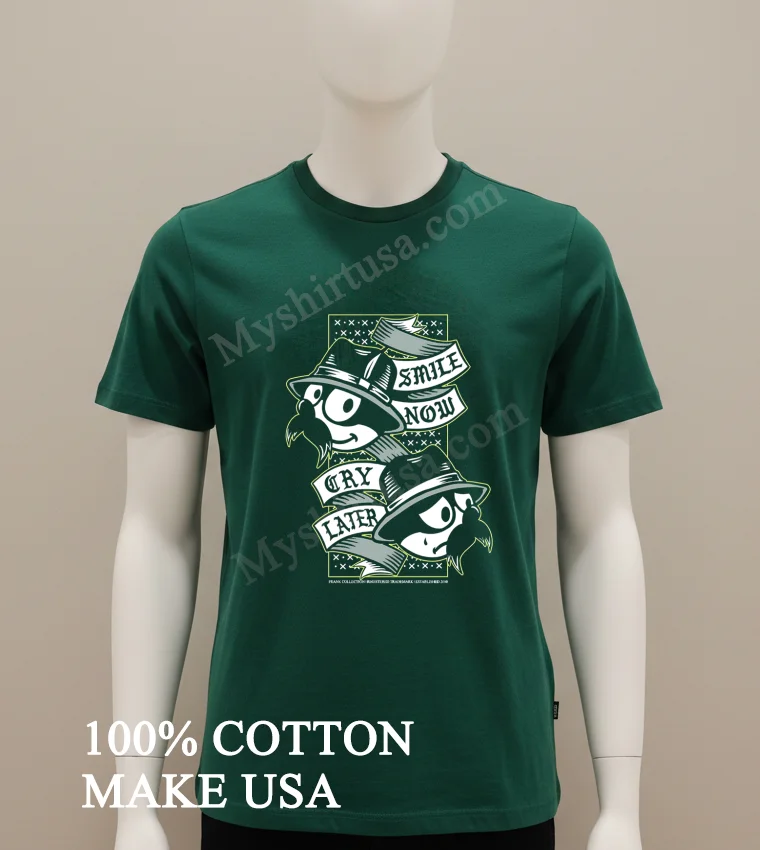 Frank Collection Smile Now Cry Later Mustache Cartoon Character Shirt Green Shirt