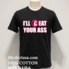 Fred Beyer Ill Beat Your Ass Shirt Balck Shirt
