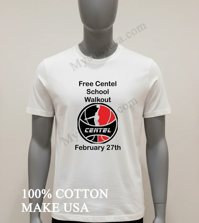 Free Centel School Walkout Centel February 27th Shirt White T Shirt 1