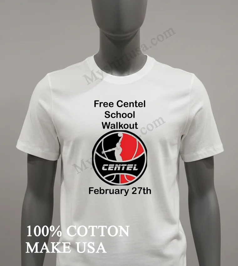 Free Centel School Walkout Centel February 27Th funny america t-shirts - white-t-shirt Free Centel School Walkout Centel February 27th Shirt White T Shirt 2