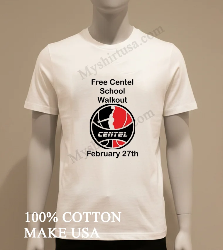 Free Centel School Walkout Centel February 27Th funny america t-shirts - white-t-shirt Free Centel School Walkout Centel February 27th Shirt White T Shirt