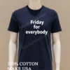 Friday For Everybody Minimalist Bold White Text Graphic Shirt Navy Shirt