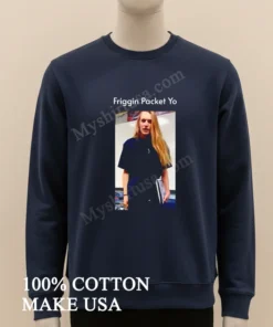 Friggin Packet Yo funny america t-shirts