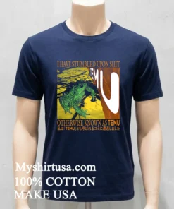 Frog I Have Stumbled Upon Shit Otherwise Known As Temu Shirt