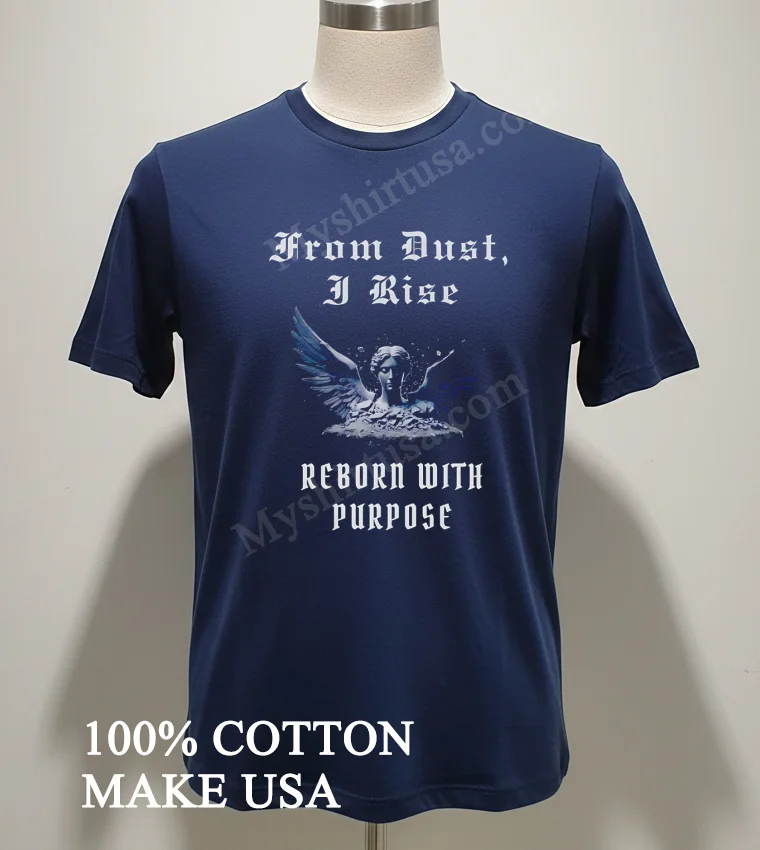From Dust I Rise Reborn With Purpose new t-shirt - navy-shirt From Dust I Rise Reborn With Purpose Shirt Navy Shirt 2