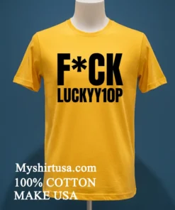 Fuck Luckyy1Op Shirt