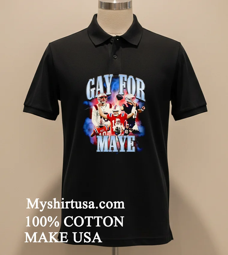 Gay For Maye Drake Maye New England Football Shirt Balck Shirt 1