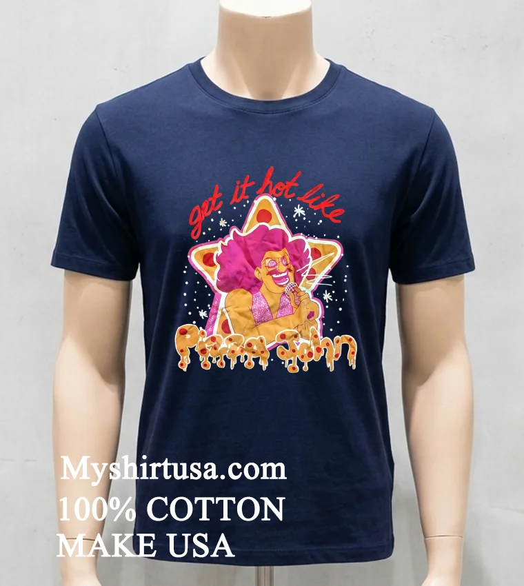 Get It Hot Like Pizza John Shirt Navy Shirt