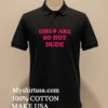 Girls Are So Hot Dude Pink Textured Typography Shirt Balck Shirt 1