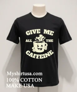 Give Me All The Caffeine Happy Coffee Mug funny america t-shirts