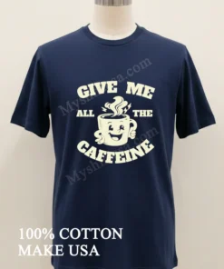 Give Me All The Caffeine Happy Coffee Mug funny america t-shirts