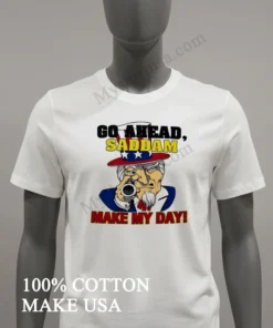 Go Ahead Saddam Make My Day Uncle Sam Gun funny america t-shirts