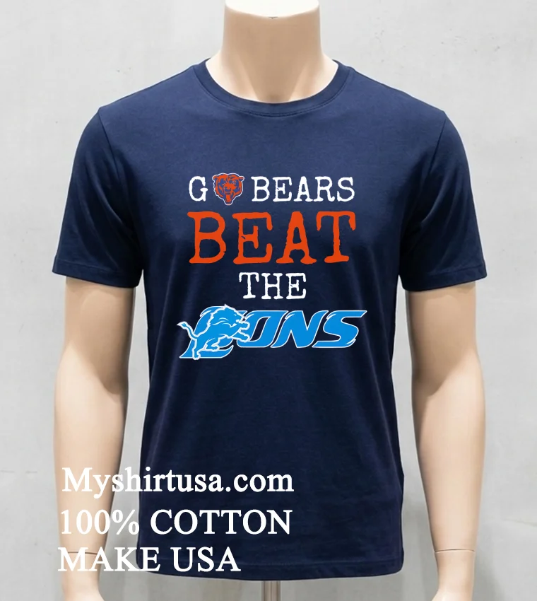 Go Bears Beat The Lions Shirt Navy Shirt
