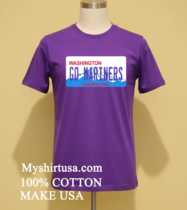Go Mariners License Plate Washington Seattle Mariners Baseball Shirt Purple Shirt