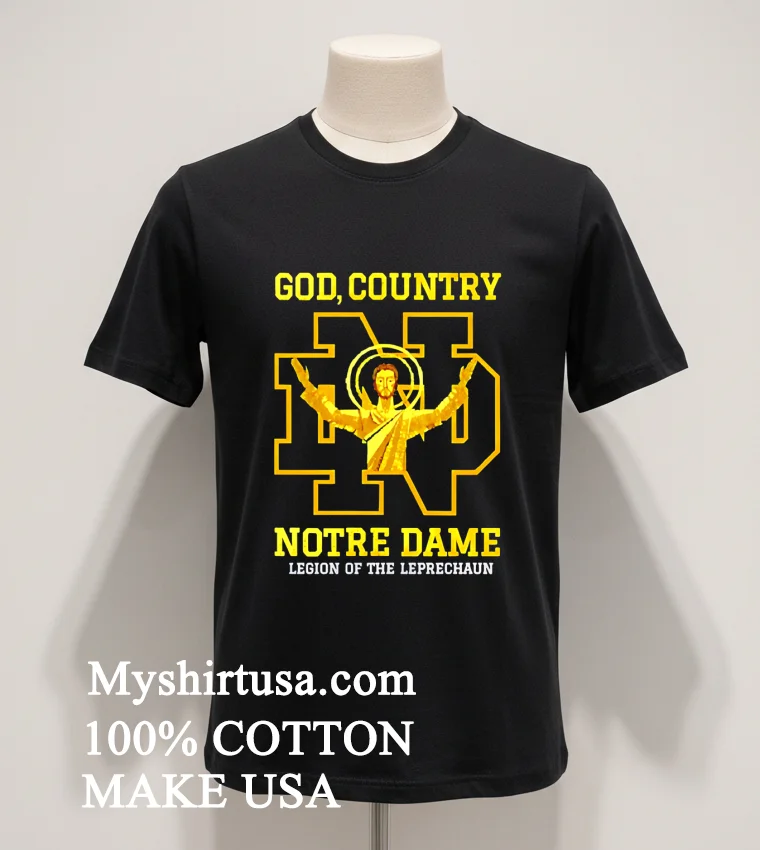 God Country Notre Dame Legion Of The Leprechaun Shirt Balck Shirt