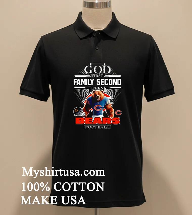 God First Family Second Then Bears Football Graphic Shirt Balck Shirt