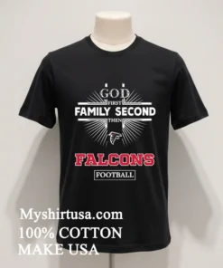God First Family Second Then Falcons Football Sports Graphic funny america t-shirts