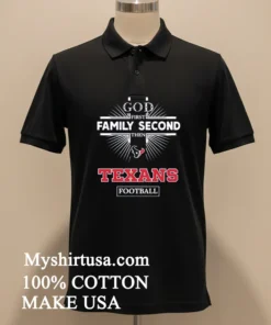 God First Family Second Then Houston Texans Football funny america t-shirts