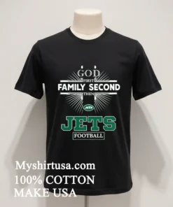 God First Family Second Then Jets Logo Football funny america t-shirts