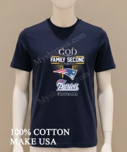 God First Family Second Then New England Patriots Football funny america t-shirts