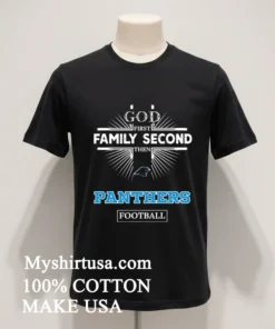 God First Family Second Then Panthers Football Sports Graphic funny america t-shirts