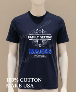 God First Family Second Then Rams Logo Football funny america t-shirts