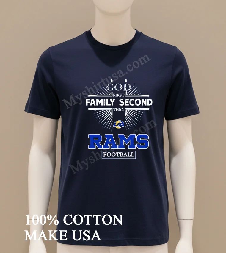 God First Family Second Then Rams Logo Football funny america t-shirts - navy-shirt God First Family Second Then Rams Logo Football Shirt Navy Shirt