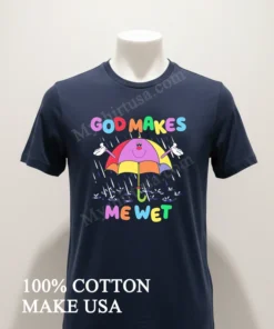 God Makes Me Wet Smiling Umbrella Character Rain Drops funny america t-shirts