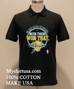 Golden State Warriors Been There Won That Shirt