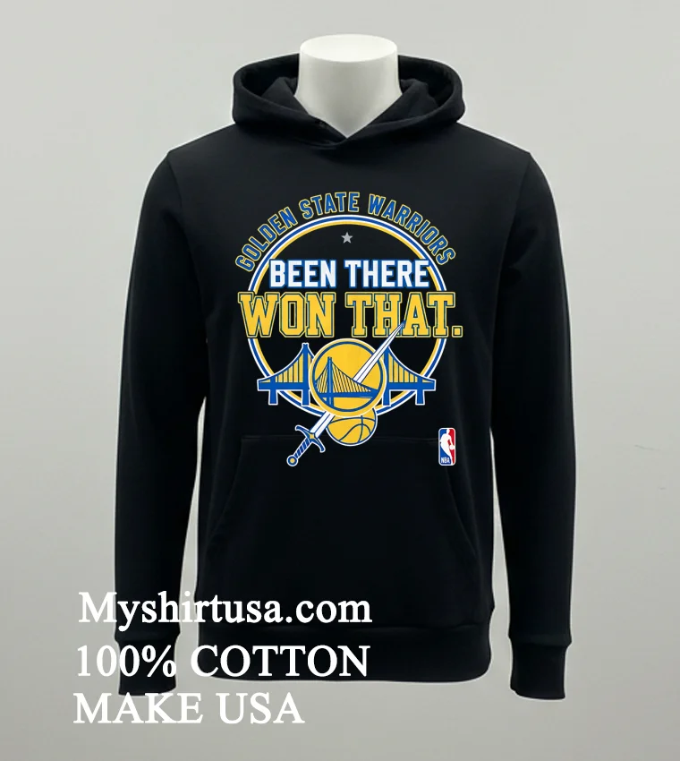 Golden State Warriors Been There Won That Shirt Balck Shirt