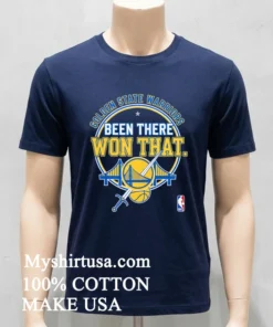 Golden State Warriors Been There Won That Shirt